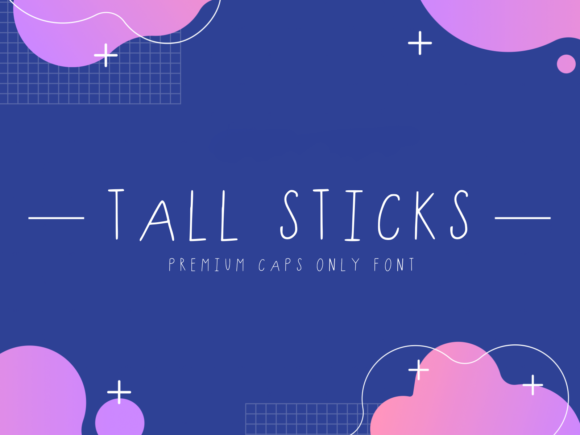 Tall Sticks: The Font That Elevates Your Campaigns